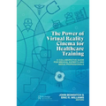 The Power of Virtual Reality Cinema for Healthcare Training: A Collaborative Guide for Medical Experts and Media Professionals