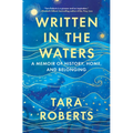 Written in the Waters: A Memoir of History, Home, and Belonging