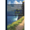 Memoir Of Thomas Devin Reilly: A Lecture Delivered By John Mitchel, In The Tabernacle, New-york, On Dec. 29th, 1856