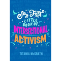 My First Little Book of Intersectional Activism