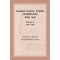 Loudoun County, Virginia Marriages After 1850: Volume II, 1881-1900