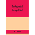 The mechanical theory of heat