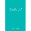 Dear Future Self: End of Year Guided Journal