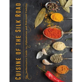Cuisine of the Silk Road: The Authoritative Guide to Afghanistan and Pakistani Cooking
