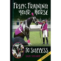 Trick Training Your Horse To Success