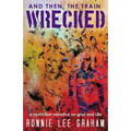 And Then, the Train Wrecked: A Nonfiction Narrative on Grief and Life