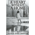 A Heart Without A Home: A memoir about homelessness through the eyes of a child