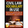 Civil Law Vocabulary in Use: Master 350+ Essential Civil Law Terms and Phrases Explained with Examples in 10 Minutes a Day