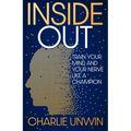 Inside Out: Train Your Mind and Your Nerve Like a Champion