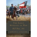 Early Morning of War: Bull Run, 1861