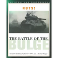 Nuts! the Battle of the Bulge: The Story and Photographs