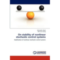 On stability of nonlinear stochastic control systems