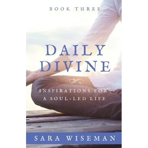 Daily Divine: Inspirations for a Soul-Led Life