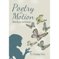 Poetry in Motion: (With Rhyme and Reason)