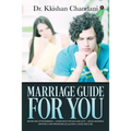 Marriage Guide for You: "Before and after Marriage A Book Must for Gals and Guys Sexual Weakness Impotency and Premature Ejaculation Causes and Cure "