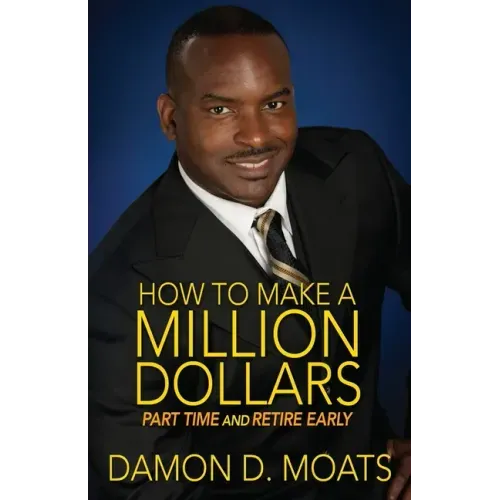 How To Make A Million Dollars Part Time and Retire Early
