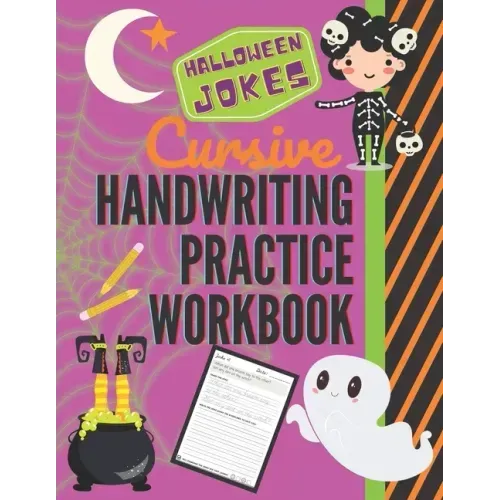 Halloween Jokes Cursive Handwriting Practice Workbook: 101 Spooky Jokes to Practice Your Printing Penmanship for Kids in Second Third Fourth Grade and
