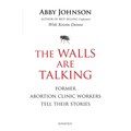The Walls Are Talking: Former Abortion Clinic Workers Tell Their Stories