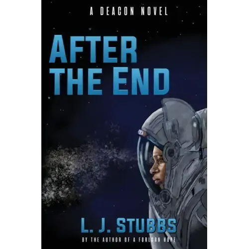 After the End: A Deacon Novel