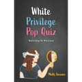 White Privilege Pop Quiz: Reflecting on Whiteness