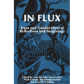 In Flux: Trans and Gender-Diverse Reflections and Imaginings