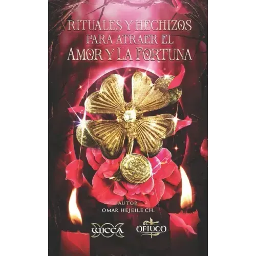 Rituales y Hechizos para Atraer el Amor y la Fortuna