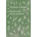 The Book of Nature;Wordsworth's Poetry on Nature