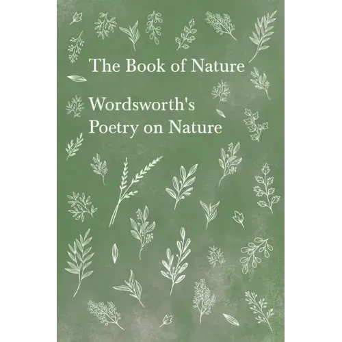 The Book of Nature;Wordsworth's Poetry on Nature