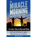 The Miracle Morning for Real Estate Agents: It's Your Time to Rise and Shine