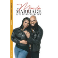 A Miracle Marriage: I for give you, I trust you, I believe you