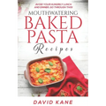 Mouthwatering Baked Pasta Recipes: Avoid your hungrily lunch and dinner, go through this!