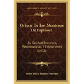 Origen De Los Monteros De Espinosa: Su Calidad, Exercicio, Preeminencias Y Essenciones (1632)
