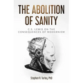 The Abolition of Sanity: C.S. Lewis on the Consequences of Modernism