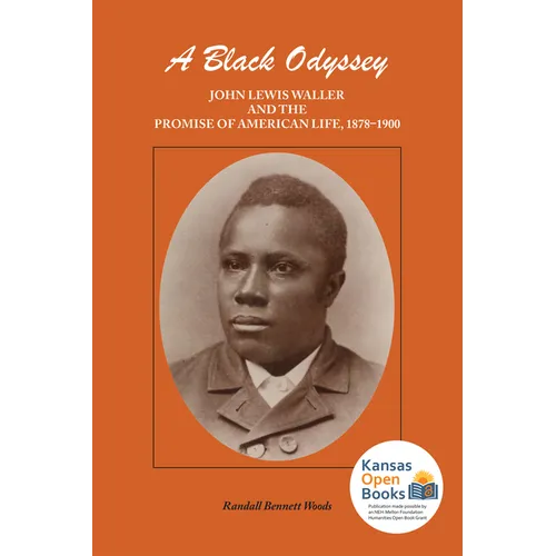 A Black Odyssey: John Lewis Waller and the Promise of American Life, 1878-1900