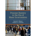 Prisoner Reentry in the Era of Mass Incarceration