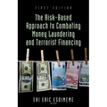 The Risk-Based Approach to Combating Money Laundering and Terrorist Financing