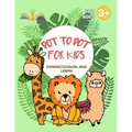Dot to dot for kids: Connect, color and learn activity book for kids ages 3-6