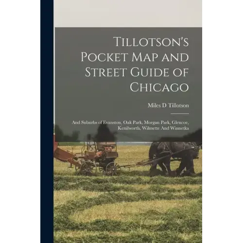Tillotson's Pocket map and Street Guide of Chicago: And Suburbs of Evanston, Oak Park, Morgan Park, Glencoe, Kenilworth, Wilmette And Winnetka