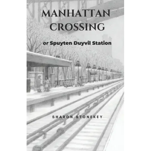 Manhattan Crossing: or Spuyten Duyvil Station