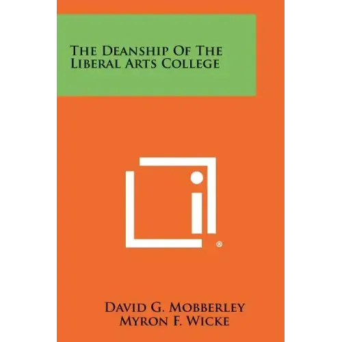 The Deanship of the Liberal Arts College
