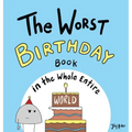 The Worst Birthday Book in the Whole Entire World