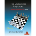The Modernized Ruy Lopez - Volume 1: A Complete Repertoire for White