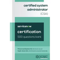ServiceNow Certified System Administrator (CSA) 500 Questions Bank