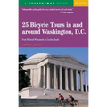 25 Bicycle Tours in and Around Washington, D. C.: From National Monuments to Country Roads