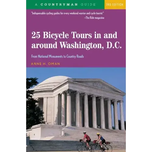 25 Bicycle Tours in and Around Washington, D. C.: From National Monuments to Country Roads