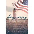 Always Coming Back Home: An Emotional Tale of Love, Adventure, Tragedy and Hope