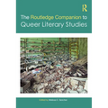 The Routledge Companion to Queer Literary Studies