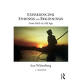 Experiencing Endings and Beginnings: From Birth to Old Age