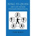 Xing Yi Quan: Art of Inner Transformation
