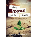 Get Your Life Back: Break Free from the Cycle of Hurt, Pain, and Bitterness